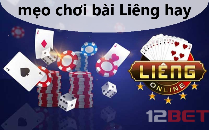 Top mẹo chơi bài Liêng hay nhất năm 2024